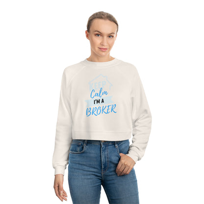 Keep Calm I'm a Broker Women's Cropped Fleece Pullover