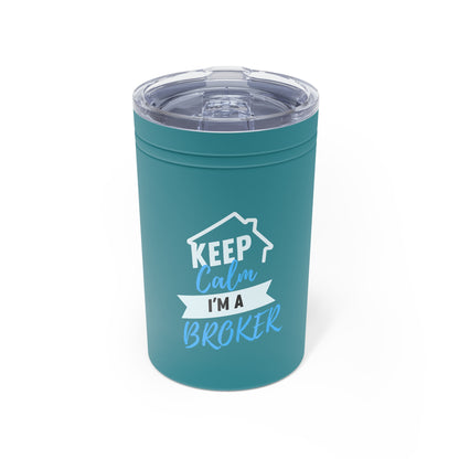 Keep Calm I'm A Broker Vacuum Insulated Tumbler, 11oz