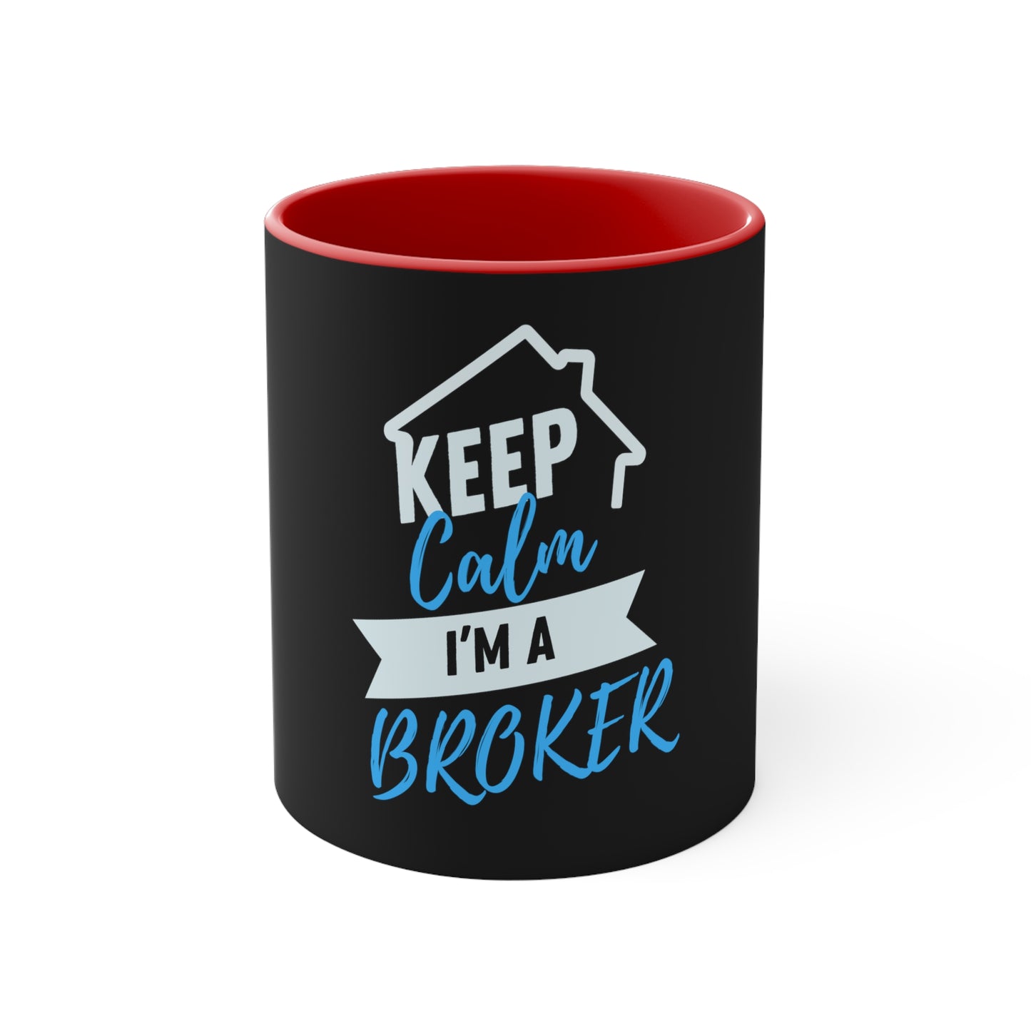 Keep Calm I'm a Broker Accent Coffee Mug, 11oz