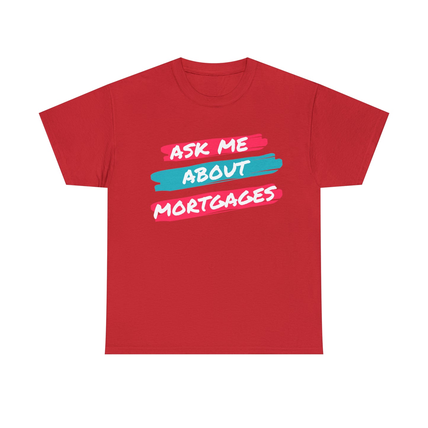 Ask me about Mortgages Unisex Heavy Cotton Tee