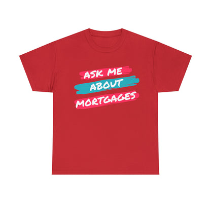 Ask me about Mortgages Unisex Heavy Cotton Tee