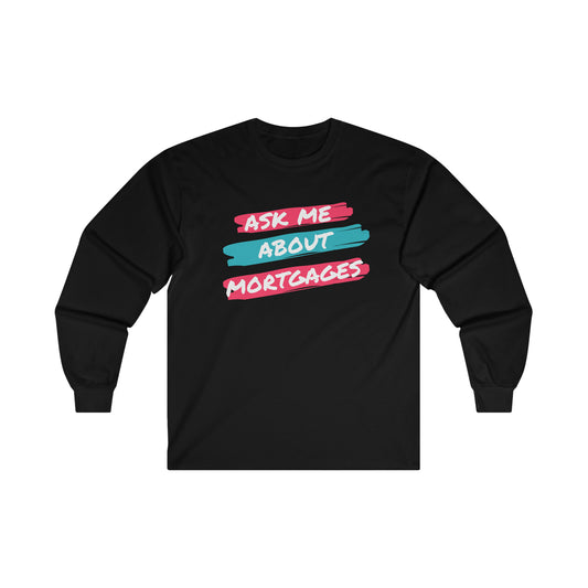 Ask me about Mortgages Ultra Cotton Long Sleeve Tee