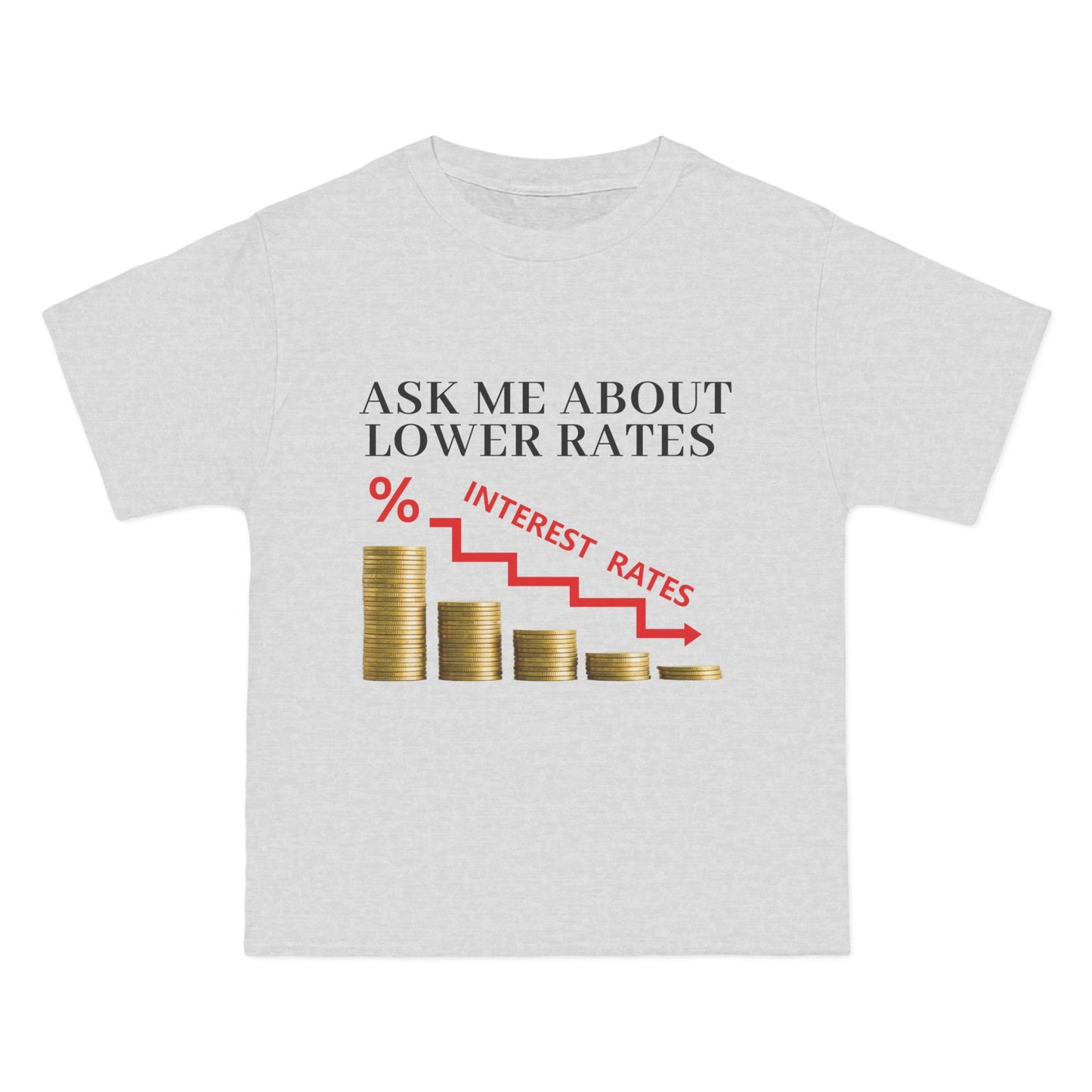 T-Shirt - Ask Me About Low Rates Funny Tee Shirt