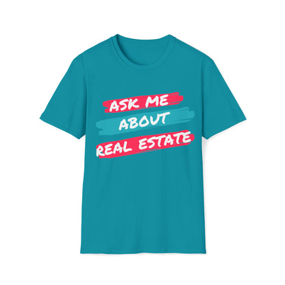 Ask me about Real Estate Unisex Softstyle T-Shirt