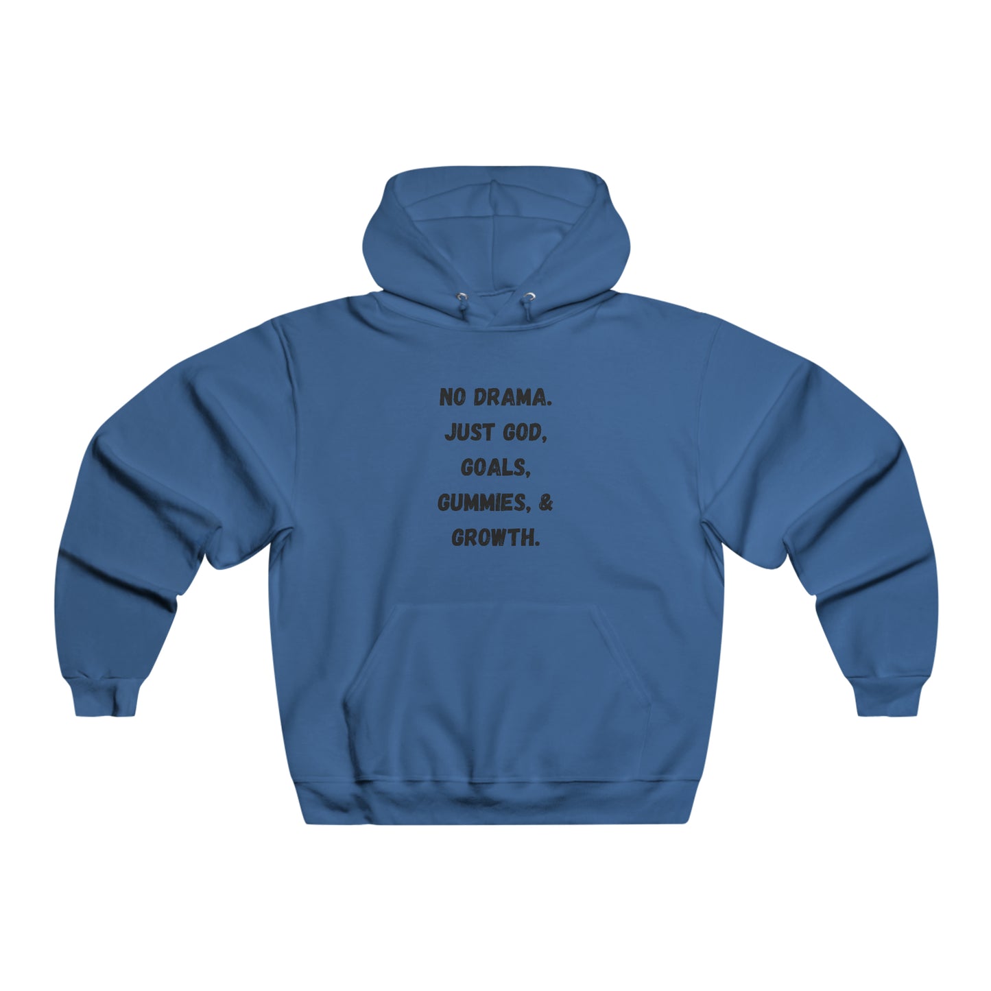 No drama. Just God, Goals, Gummies, & Growth Men's NUBLEND® Hooded Sweatshirt