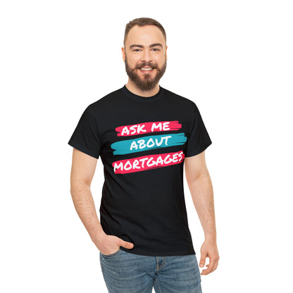 Ask me about Mortgages Unisex Heavy Cotton Tee