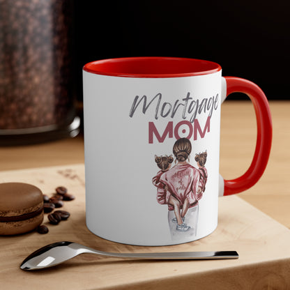 Mortgage Mom Coffee Mug, 11oz