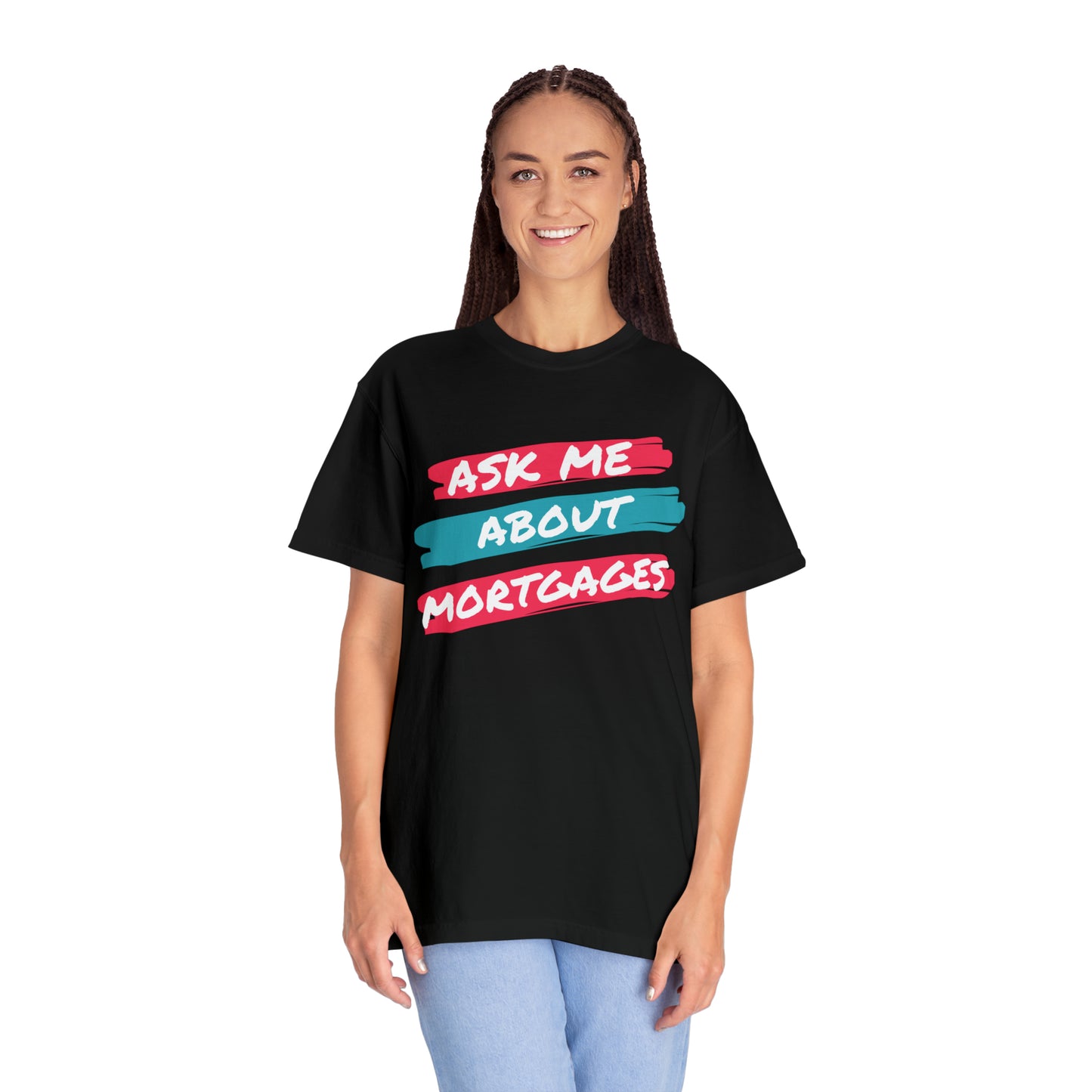 Ask me about mortgages Unisex Garment-Dyed T-shirt