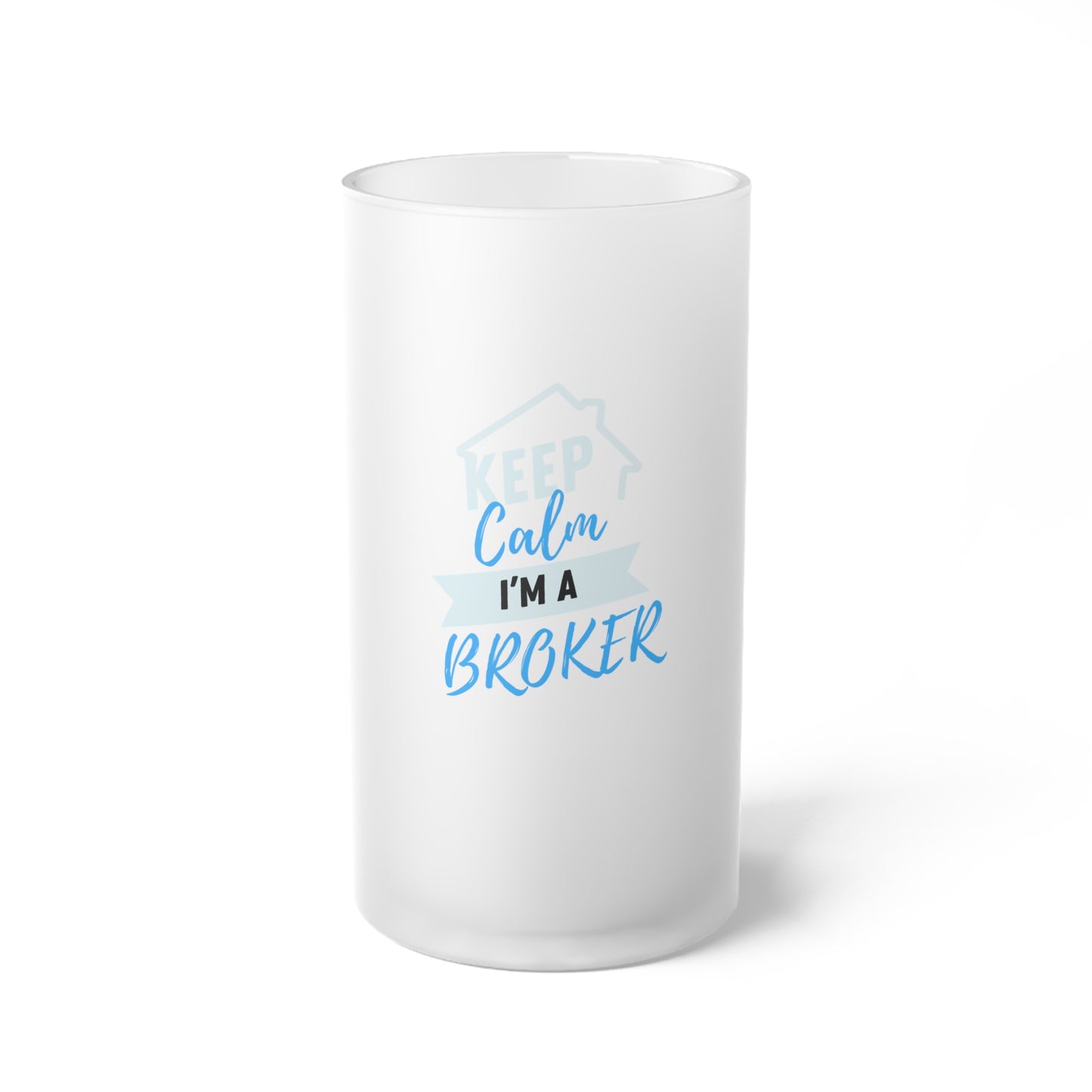 Keep Calm I'm a Broker Frosted Glass Beer Mug