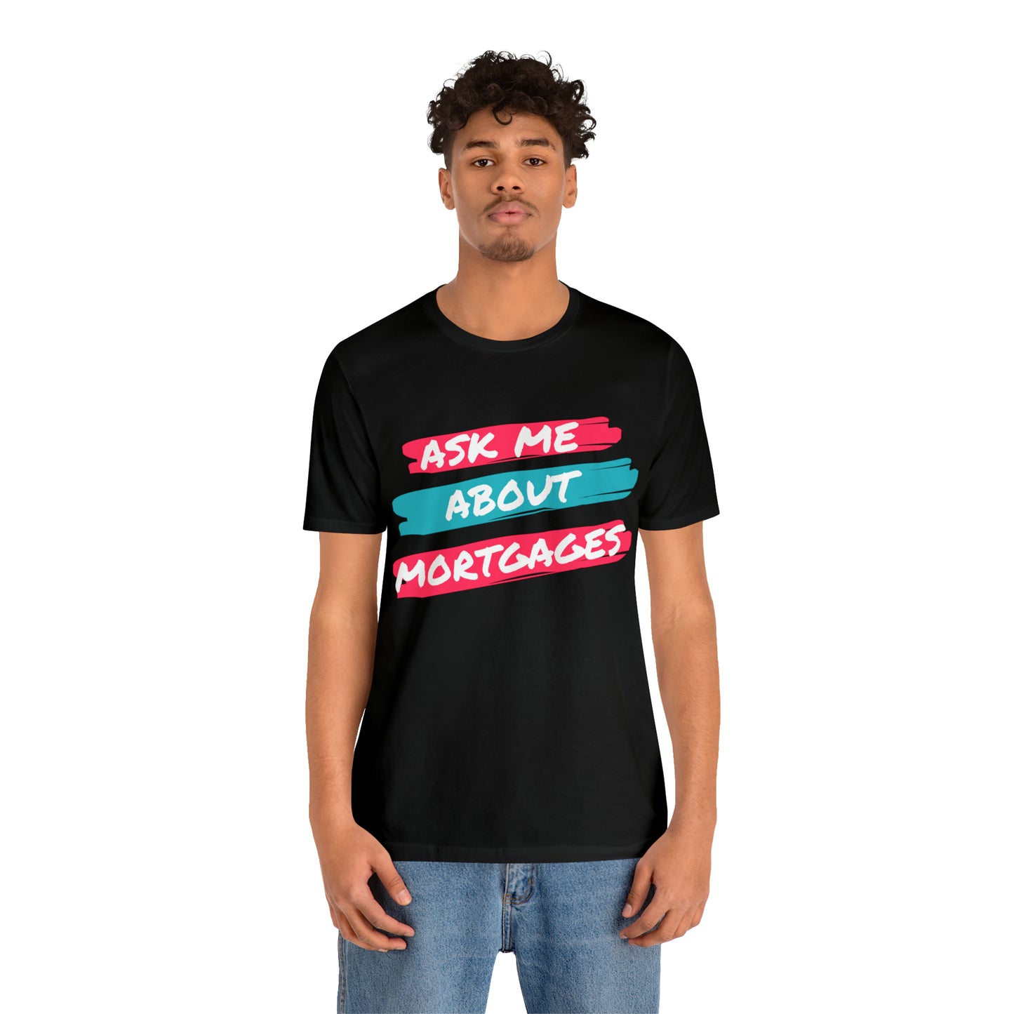 Ask me about Mortgages Unisex Jersey Short Sleeve Tee