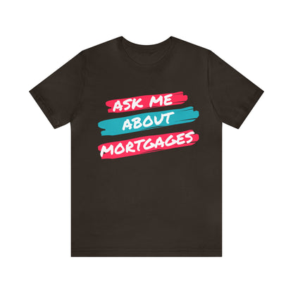 Ask me about Mortgages Unisex Jersey Short Sleeve Tee