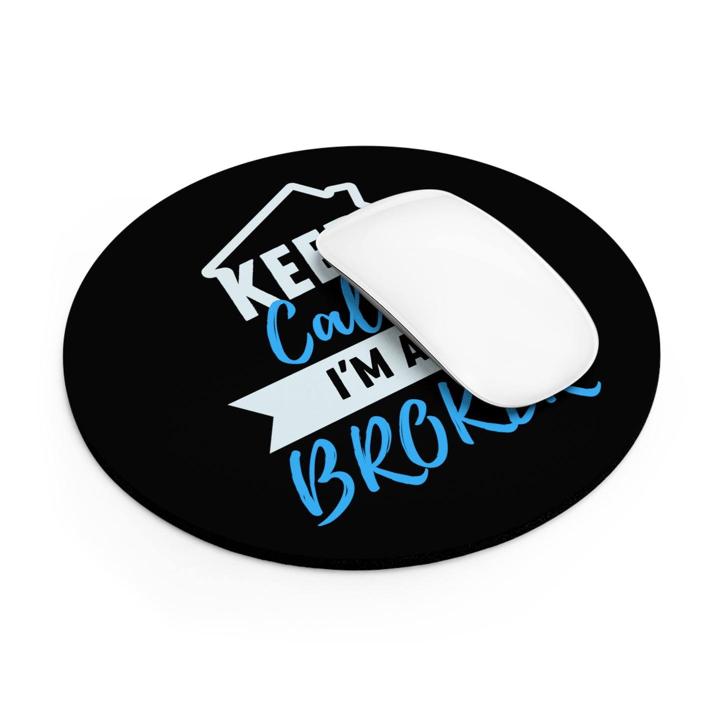 Keep Calm I'm A Broker Mouse Pad