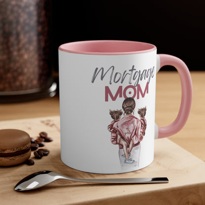 Mortgage Mom Coffee Mug, 11oz