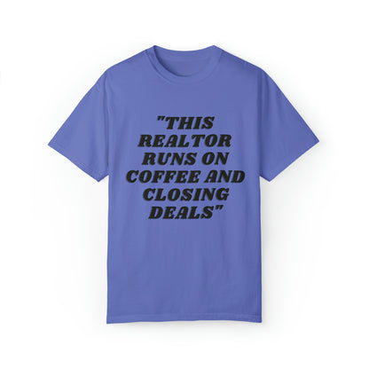 This Realtor Runs on Coffee Unisex Garment-Dyed T-shirt