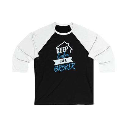 Keep Calm I'm a Broker Unisex 3\4 Sleeve Baseball Tee