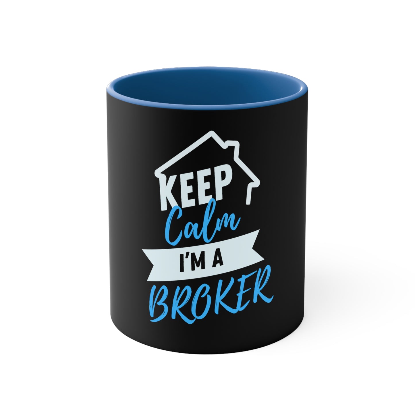 Keep Calm I'm a Broker Accent Coffee Mug, 11oz