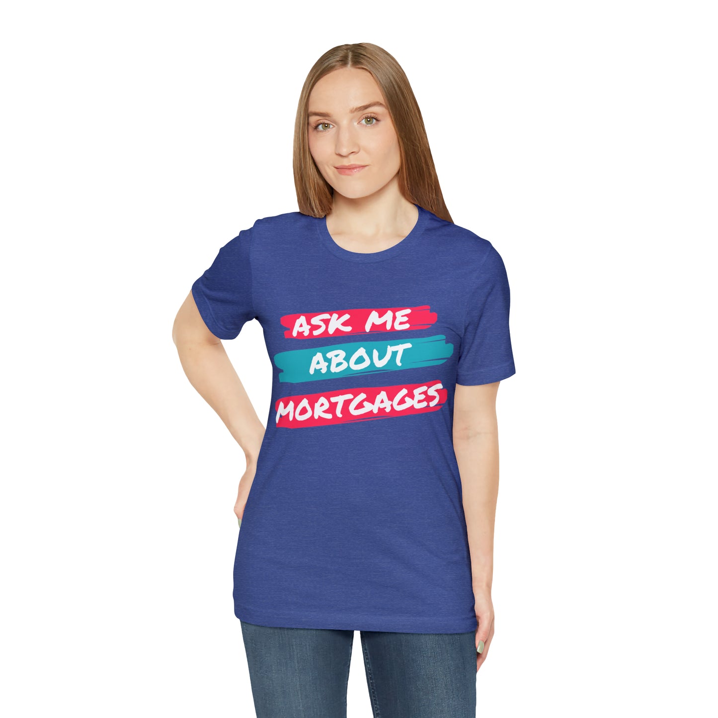 Ask me about Mortgages Unisex Jersey Short Sleeve Tee