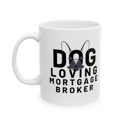 Dog Loving Mortgage Broker Ceramic Mug, 11oz