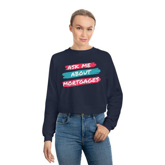 Ask me about Mortgages Women's Cropped Fleece Pullover