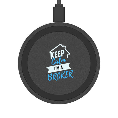 Keep Calm I'm A Broker Quake Wireless Charging Pad