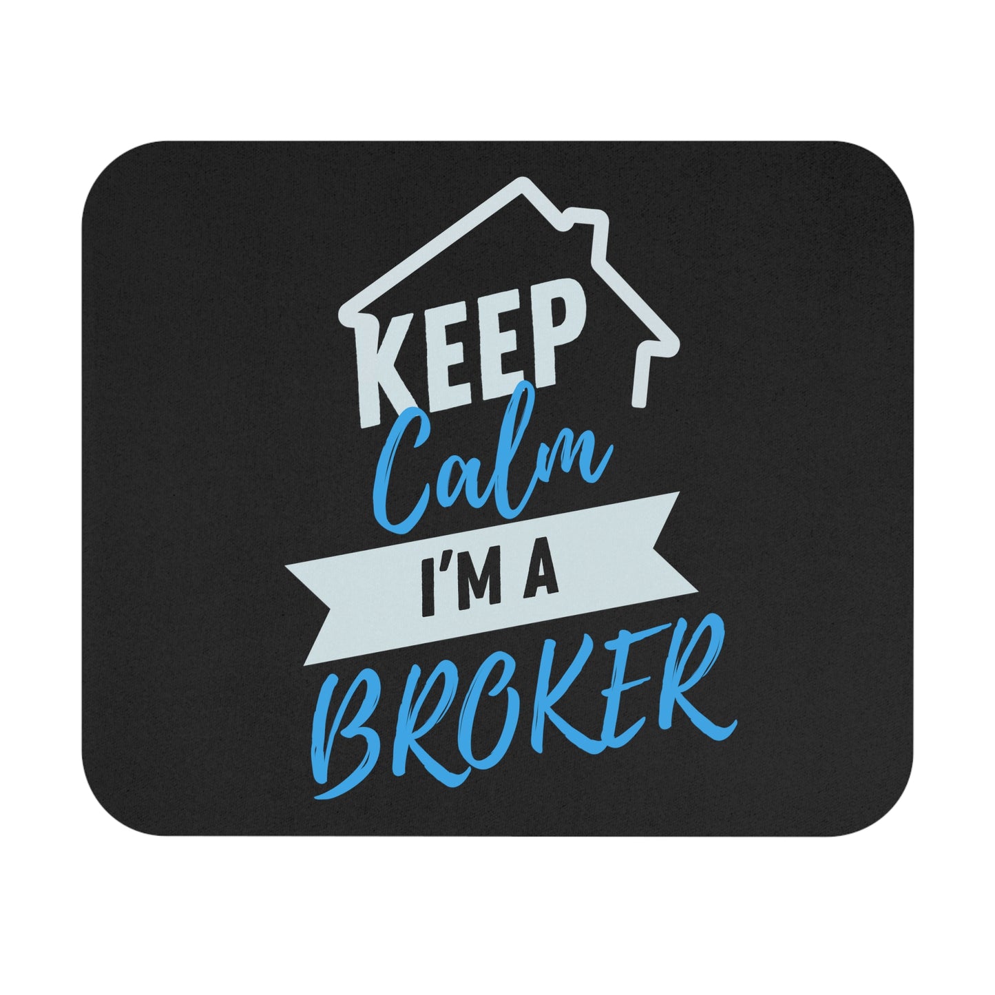 Keep Calm I'm A Broker Mouse Pad