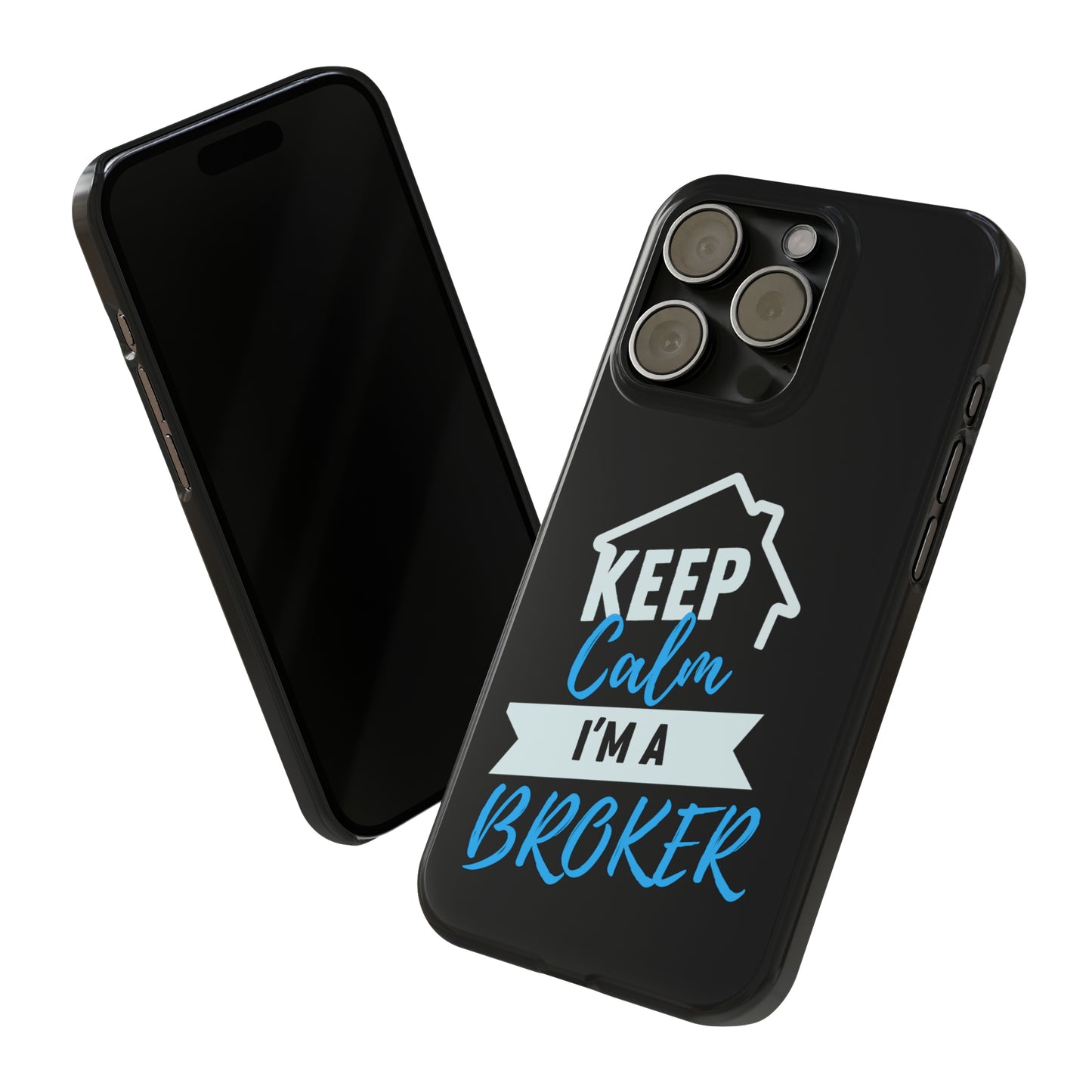 Keep Calm I'm a Broker Slim Phone Cases