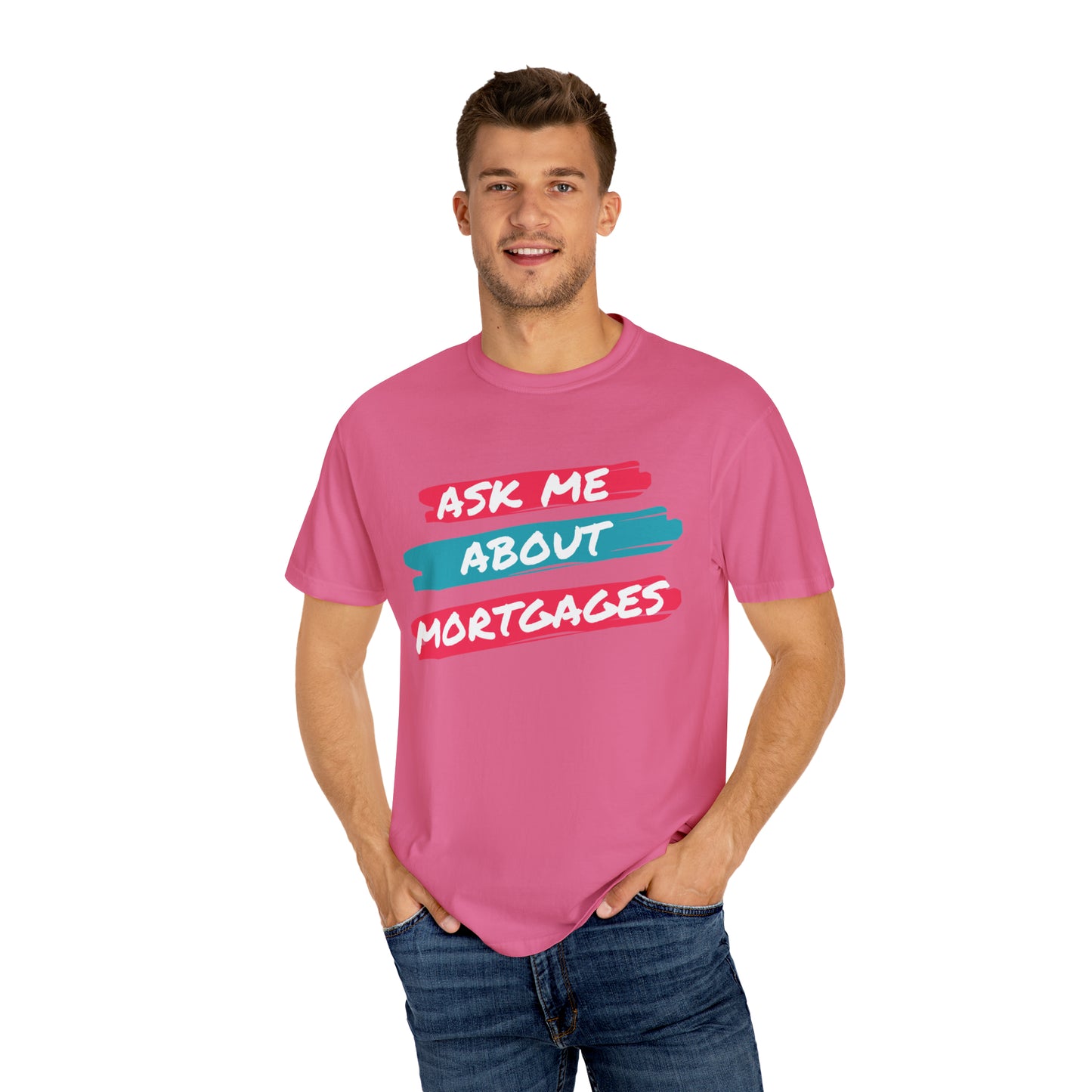 Ask me about mortgages Unisex Garment-Dyed T-shirt