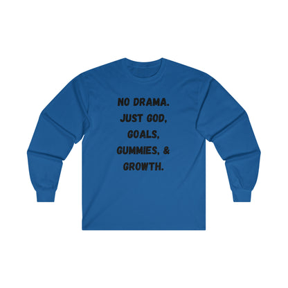 No drama. Just God, Goals, Gummies, & Growth Ultra Cotton Long Sleeve Tee