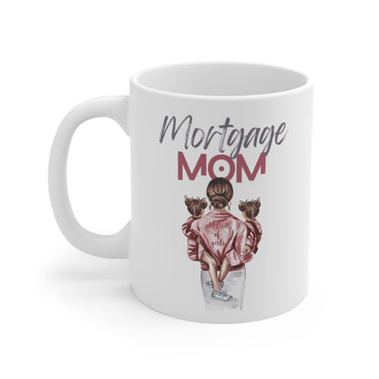 Mortgage Mom Ceramic Mug 11oz