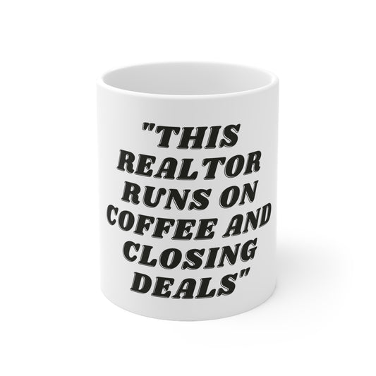 This Realtor Runs on Coffee Ceramic Mug 11oz