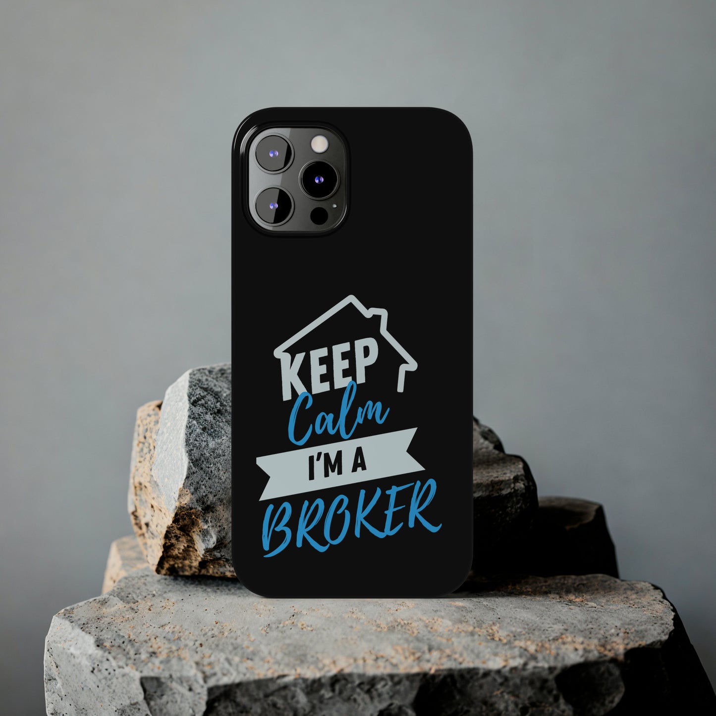 Keep Calm I'm a Broker Slim Phone Cases