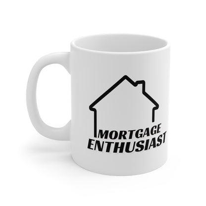 Mortgage Enthusiast Ceramic Mug 11oz