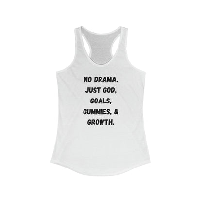 No drama. Just God, Goals, Gummies, & Growth Women's Ideal Racerback Tank