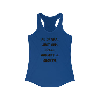 No drama. Just God, Goals, Gummies, & Growth Women's Ideal Racerback Tank