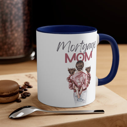 Mortgage Mom Coffee Mug, 11oz