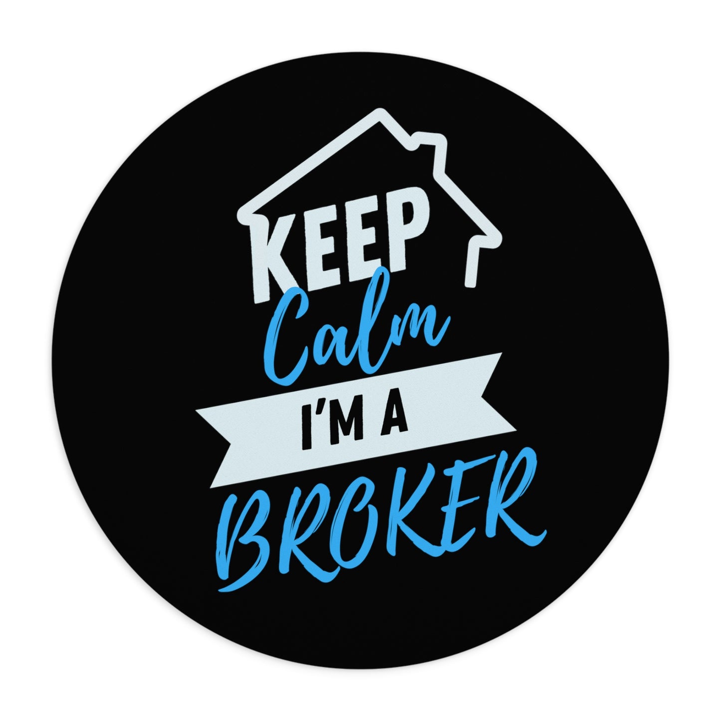 Keep Calm I'm A Broker Mouse Pad