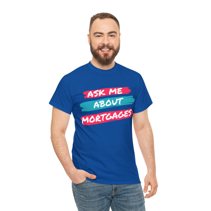 Ask me about Mortgages Unisex Heavy Cotton Tee