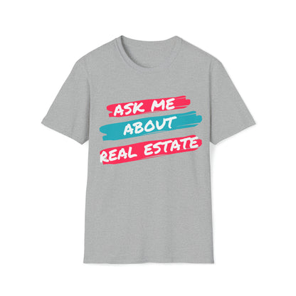 Ask me about Real Estate Unisex Softstyle T-Shirt