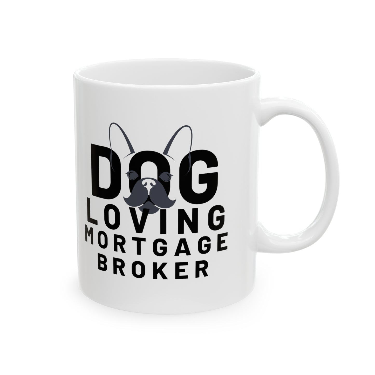 Dog Loving Mortgage Broker Ceramic Mug, 11oz