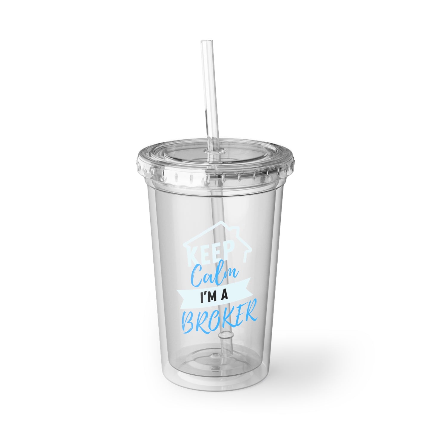 Keep Calm I'm A Broker Suave Acrylic Cup