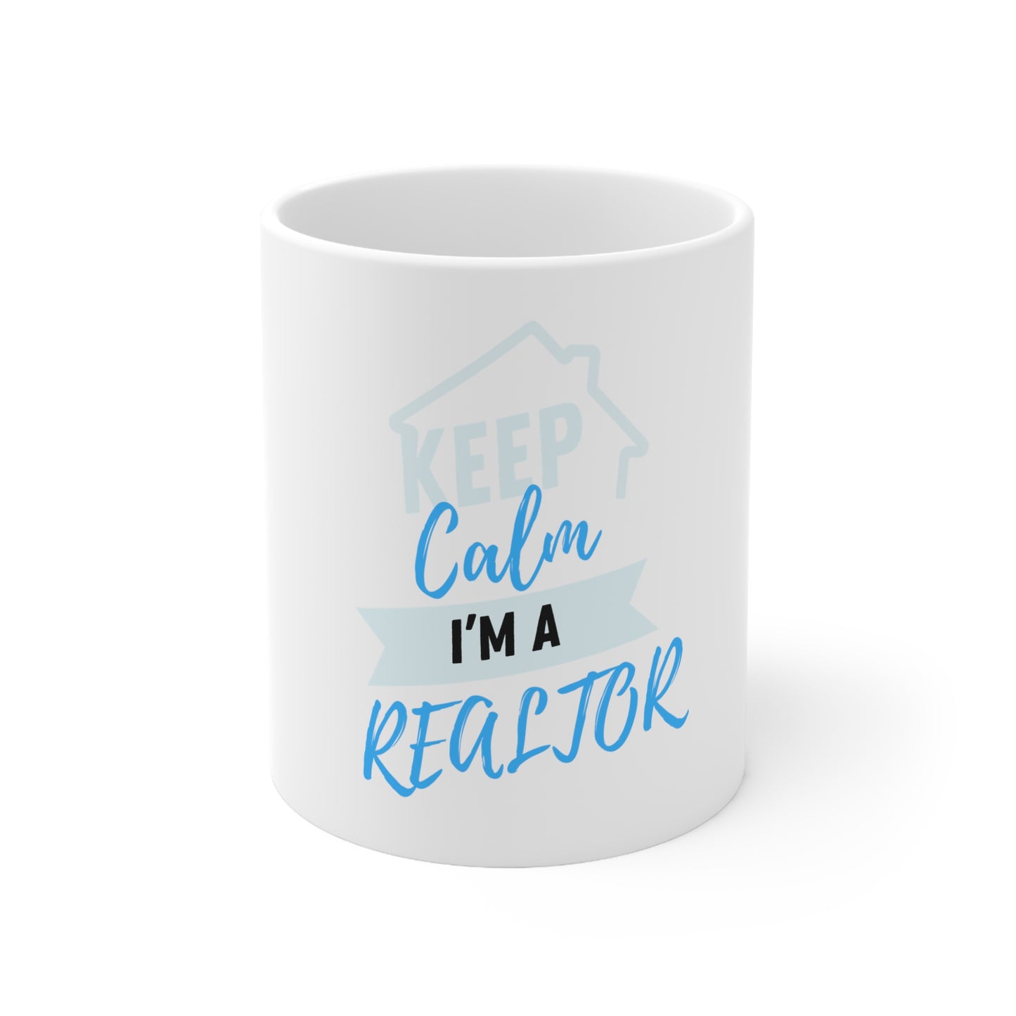 Keep calm I'm a Realtor Ceramic Mug 11oz