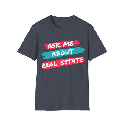 Ask me about Real Estate Unisex Softstyle T-Shirt