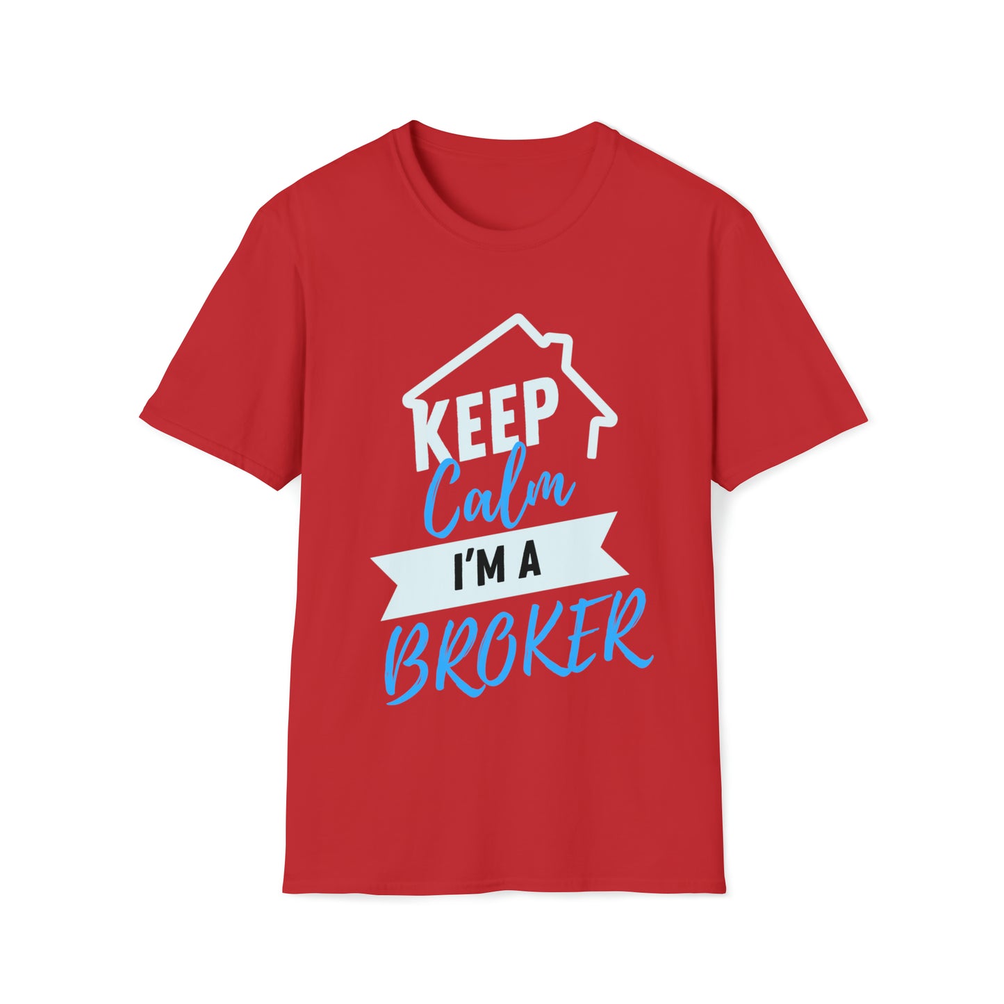 Keep Calm I'm a Broker Unisex Softstyle T-Shirt