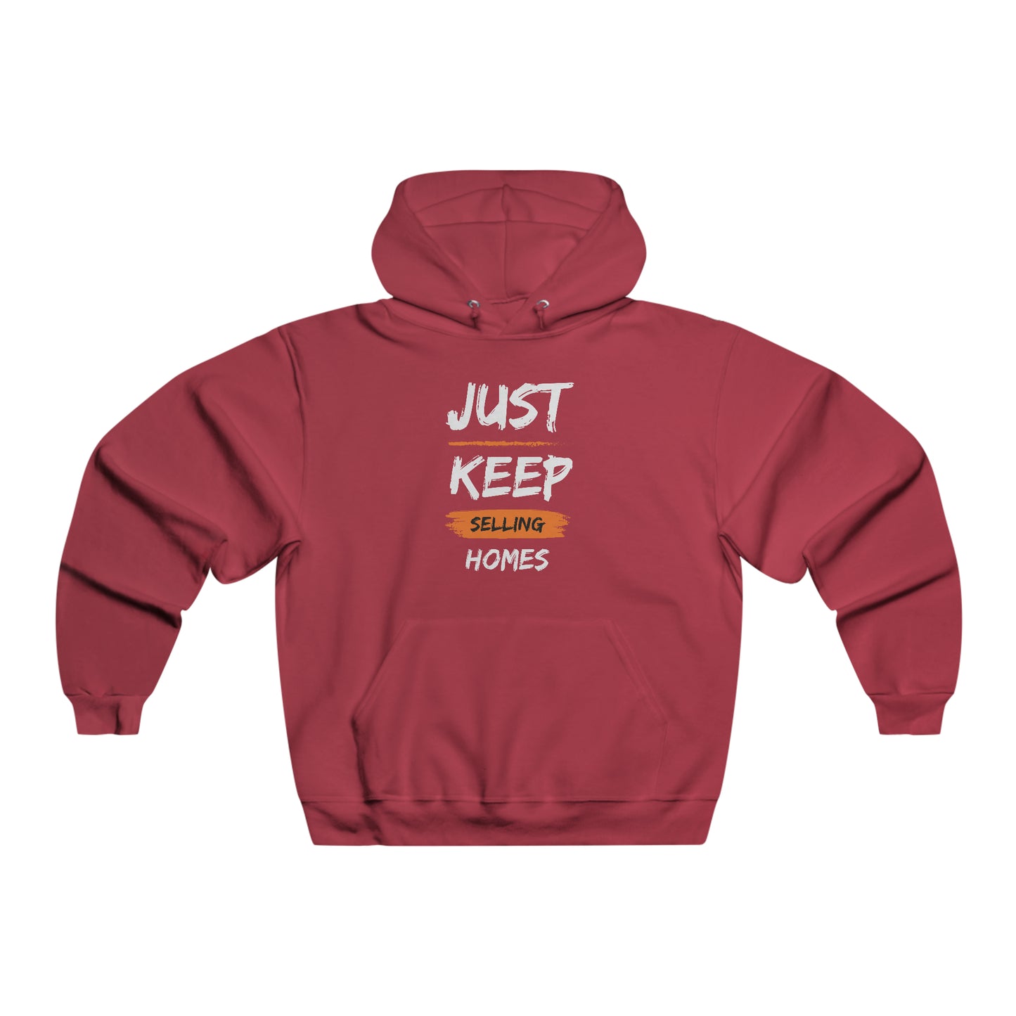 Just Keep Selling Homes Men's NUBLEND® Hooded Sweatshirt