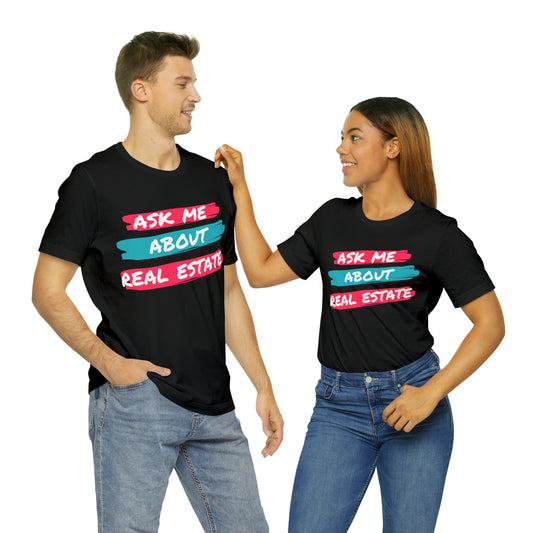 Ask me about Real Estate Unisex Jersey Short Sleeve Tee