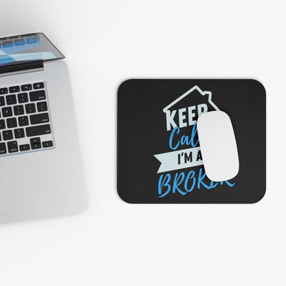 Keep Calm I'm A Broker Mouse Pad