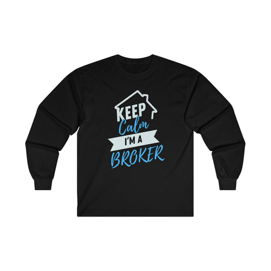 Keep Calm I'm a Broker Ultra Cotton Long Sleeve Tee