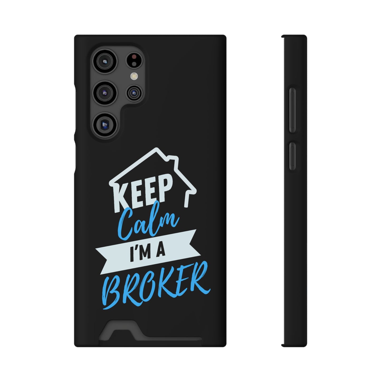 Keep Calm I'm A Broker Phone Case With Card Holder