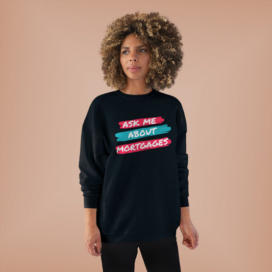 Ask me about Mortgages Unisex EcoSmart® Crewneck Sweatshirt