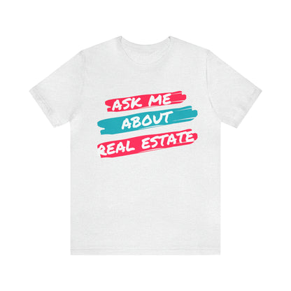 Ask me about Real Estate Unisex Jersey Short Sleeve Tee